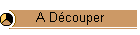 A Dcouper