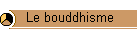 Le bouddhisme